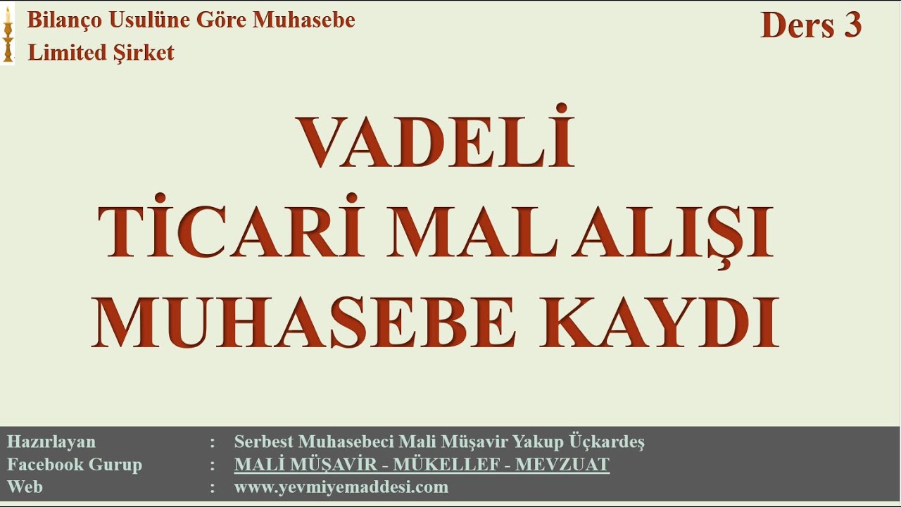 3  Ders  -  VADELİ TİCARİ MAL ALIŞI MUHASEBE KAYDI