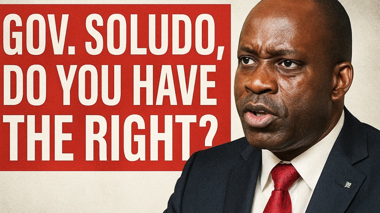 DOES GOV. SOLUDO HAS THE RIGHT?
