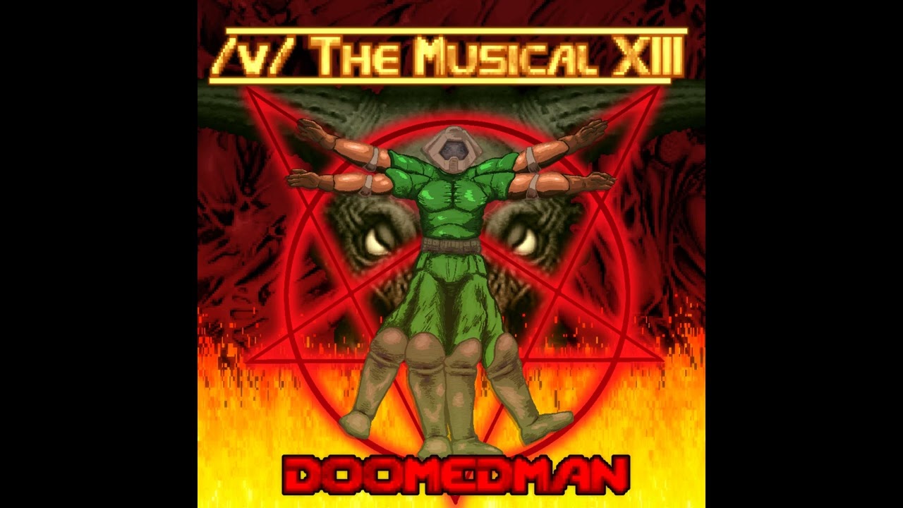 21 Obese Neckbeard Basement Dwellers - Doomedman - /v/ the Musical XIII