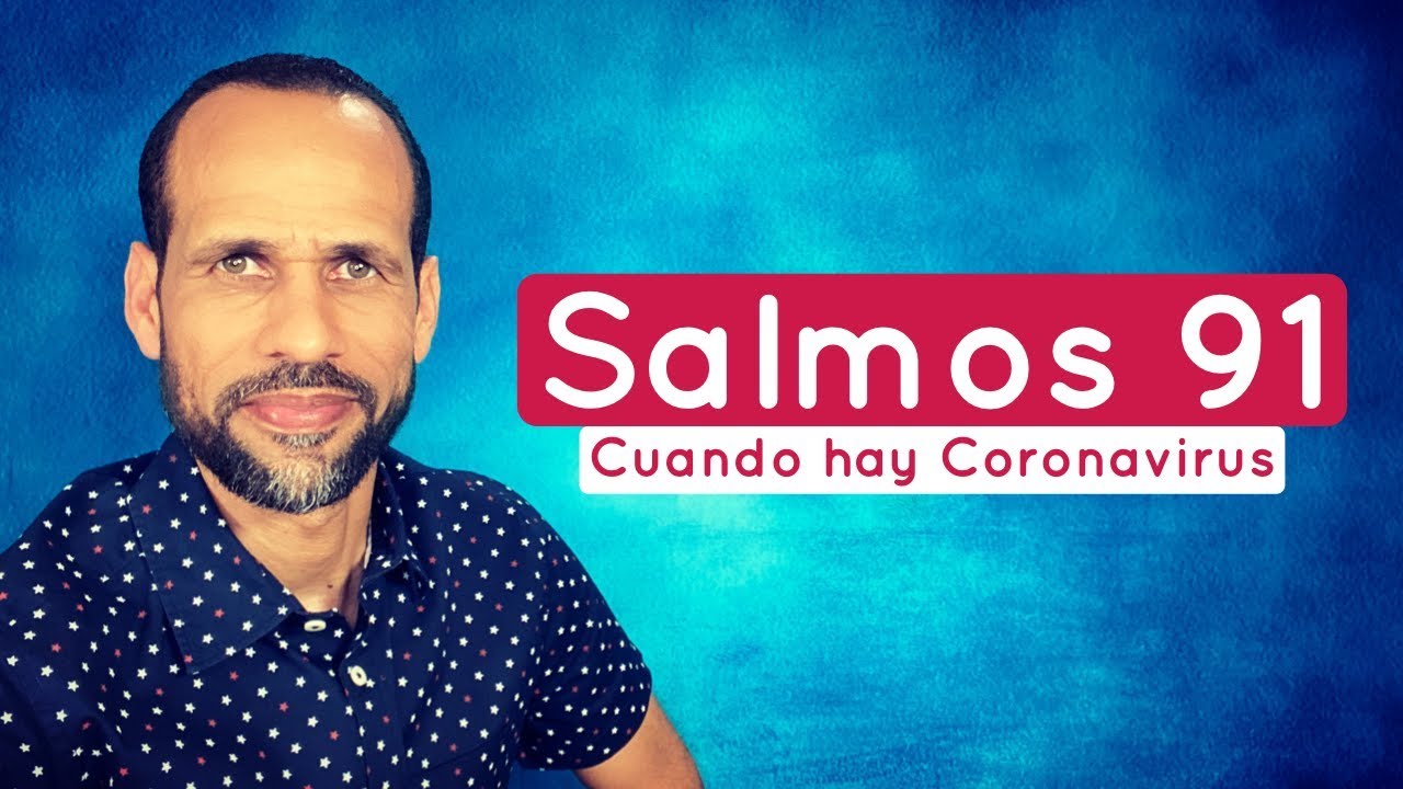 Salmos 91. Martes 21 Abril, 2020