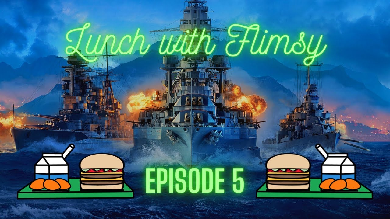 World of Warships - Lunch with Flimsy Episode 5