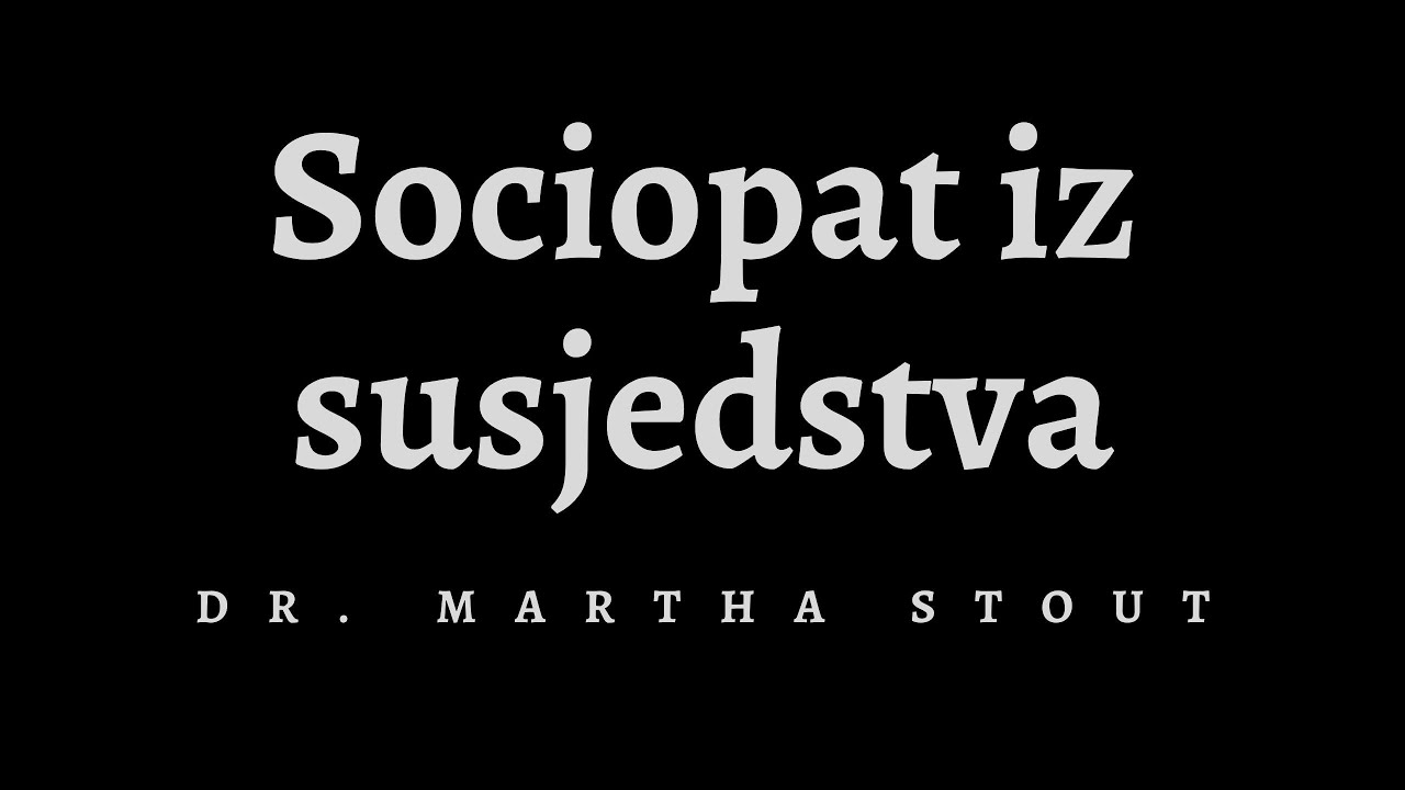 dr. Martha Stout, Sociopat iz susjedstva IV