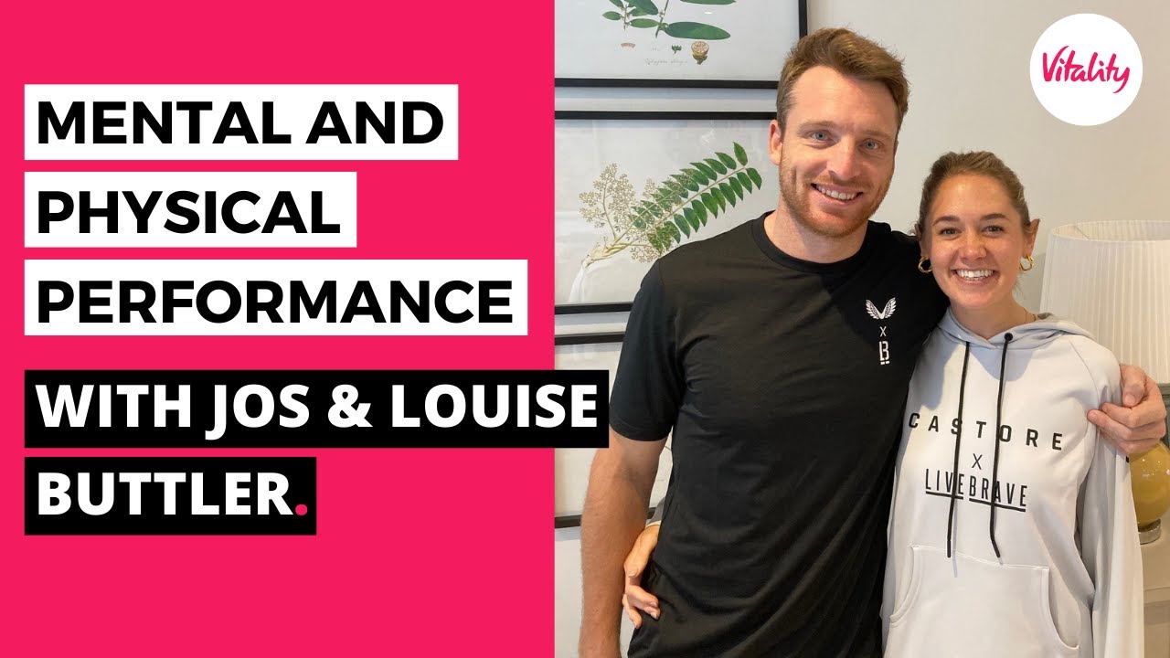 Mental and physical performance with Jos and Louise Buttler | Vitality UK