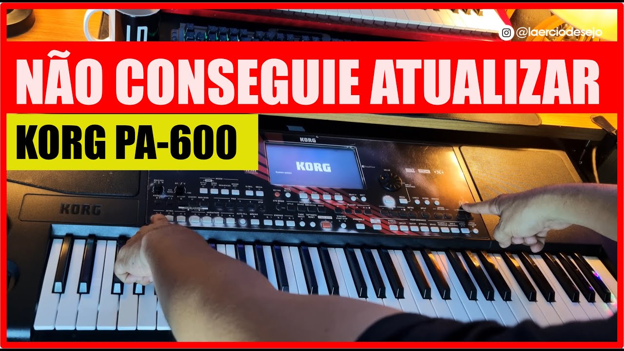 NÃO CONSIGUIE ATUALIZAR O KORG-PA 600 PRA NOVA VERSÃO 2.1.1 (ENTENDA) #2025