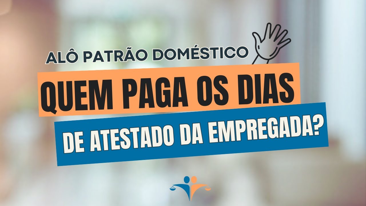 Pagamento da doméstica afastada por doença? | #AloPatrãoDoméstico #domestica #empregador