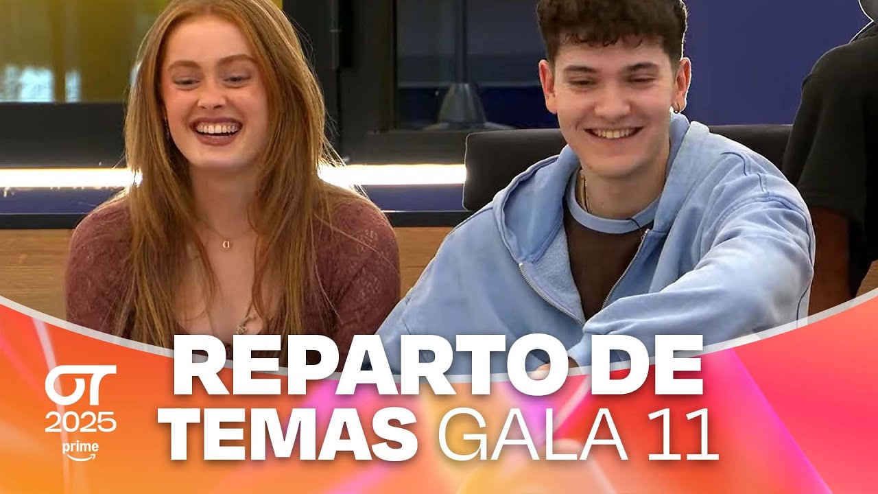 REPARTO de TEMAS | GALA 11 | OT 2025