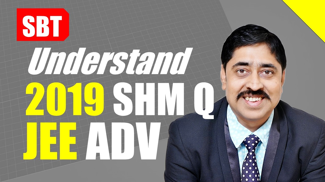 JEE ADVANCED 2019 SHM Question Solved in Easiest way by SBT | Tough IIT PYQs