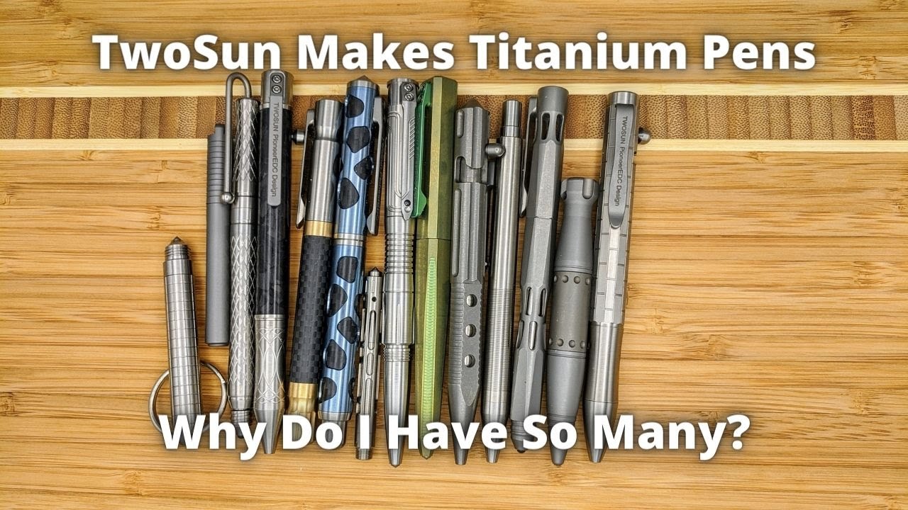 Perusal Through an Assortment of TwoSun Titanium Pens