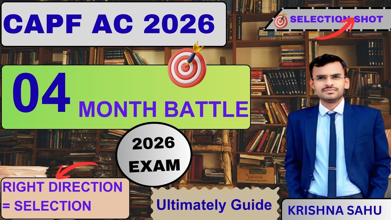 4 Month Battle for CAPF AC 2026 ll Complete practical & Ground guide ll last 4 month guide