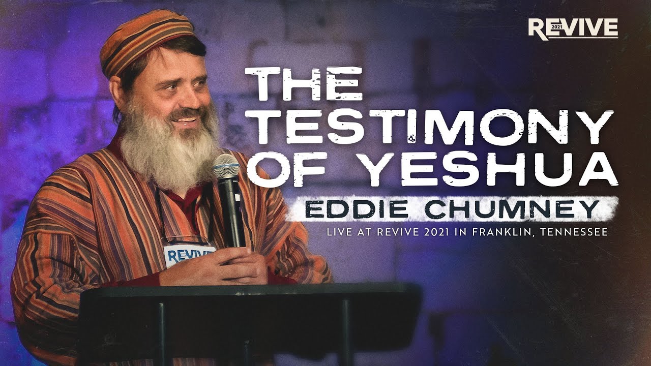 The Testimony of Yeshua | Eddie Chumney | Revive 2021