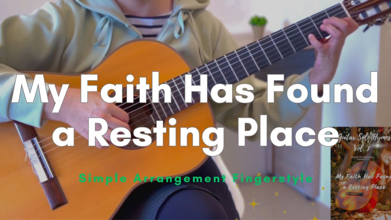 My Faith Has Found a Resting Place | Simple Fingerstyle Classical Guitar (Easy) Hymn | with Lyrics