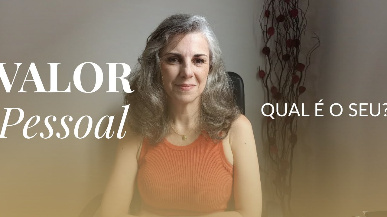 Valor Pessoal - Você Conhece o Seu? #autoestima #caminhoparaumavidamelhor