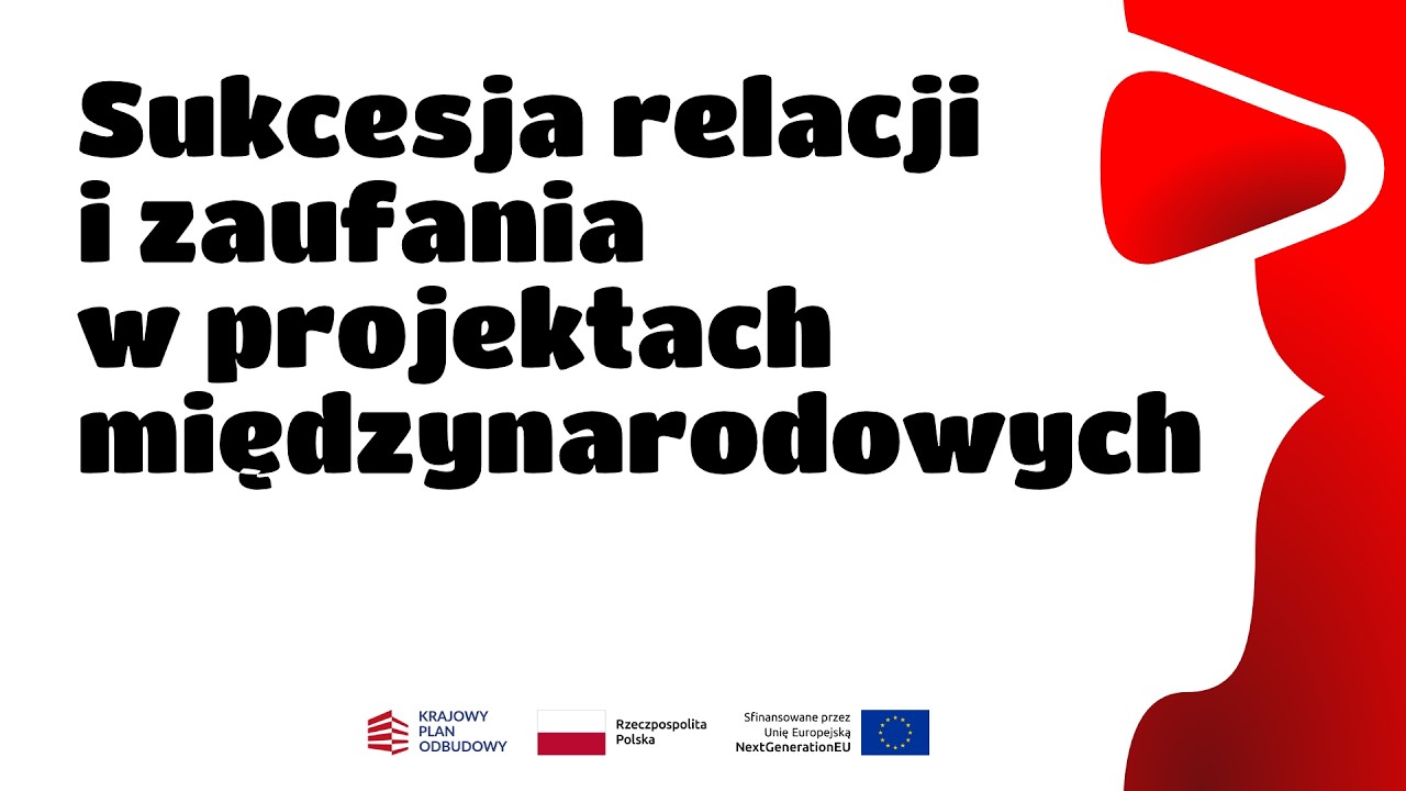 Sukcesja relacji i zaufania w projektach międzynarodowych | Cyfrowy Kongres Sukcesji
