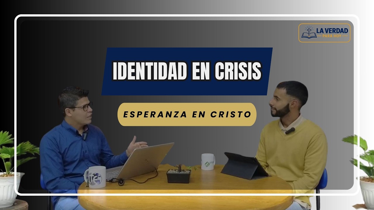 Identidad en crisis | esperanza en Cristo