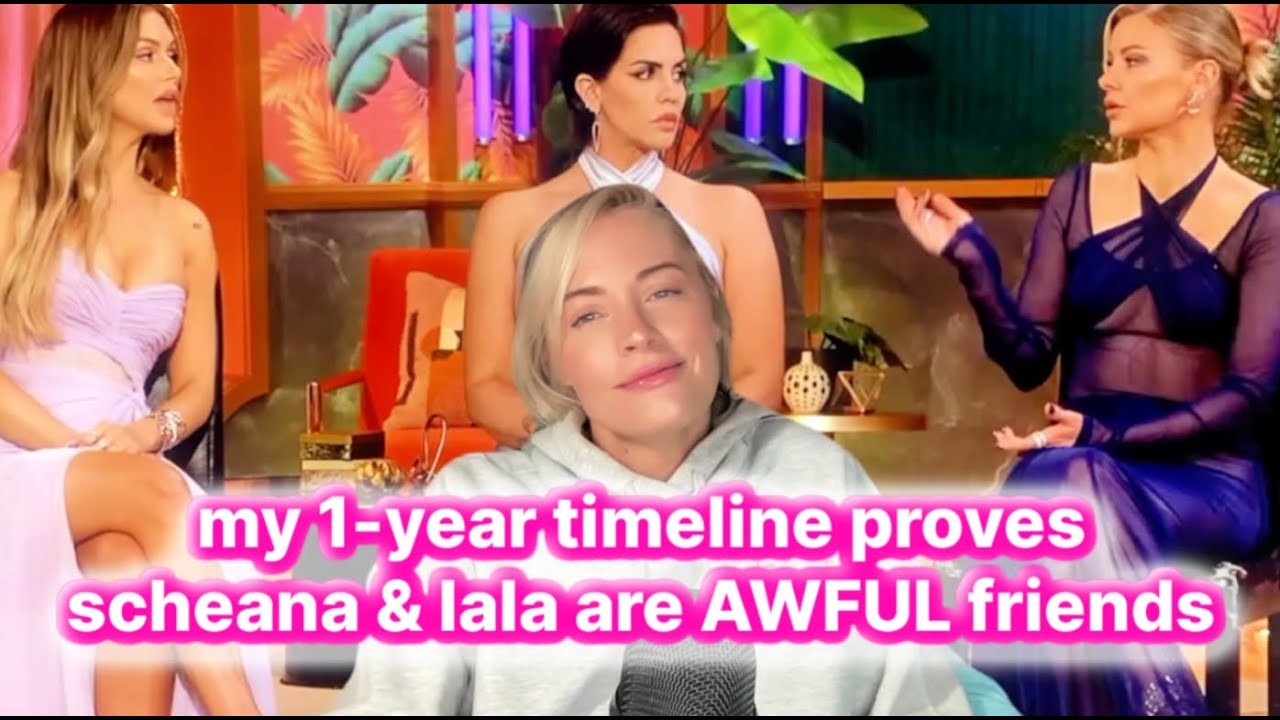 lala & scheana are HORRIBLE friends — i have receipts to prove it