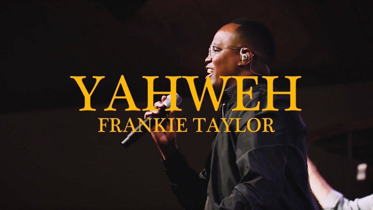 YAHWEH - Frankie Taylor