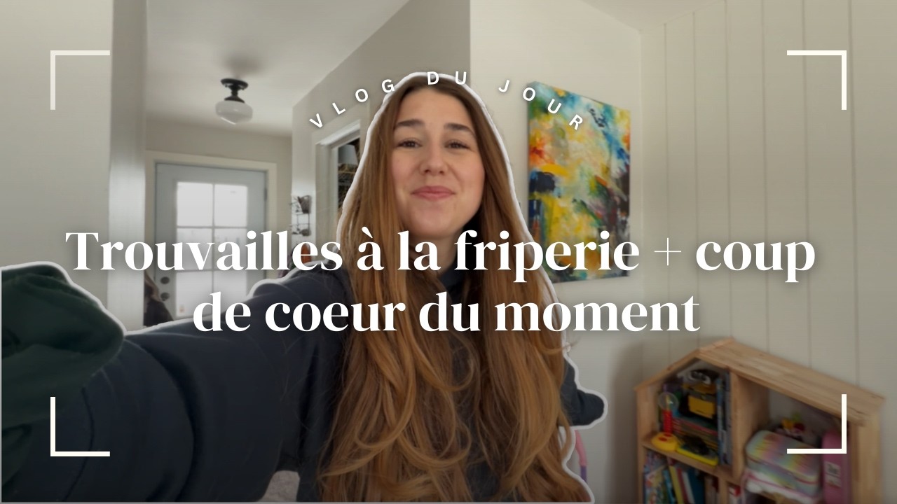 Trouvailles à la friperie + coup de coeur du moment VLOG