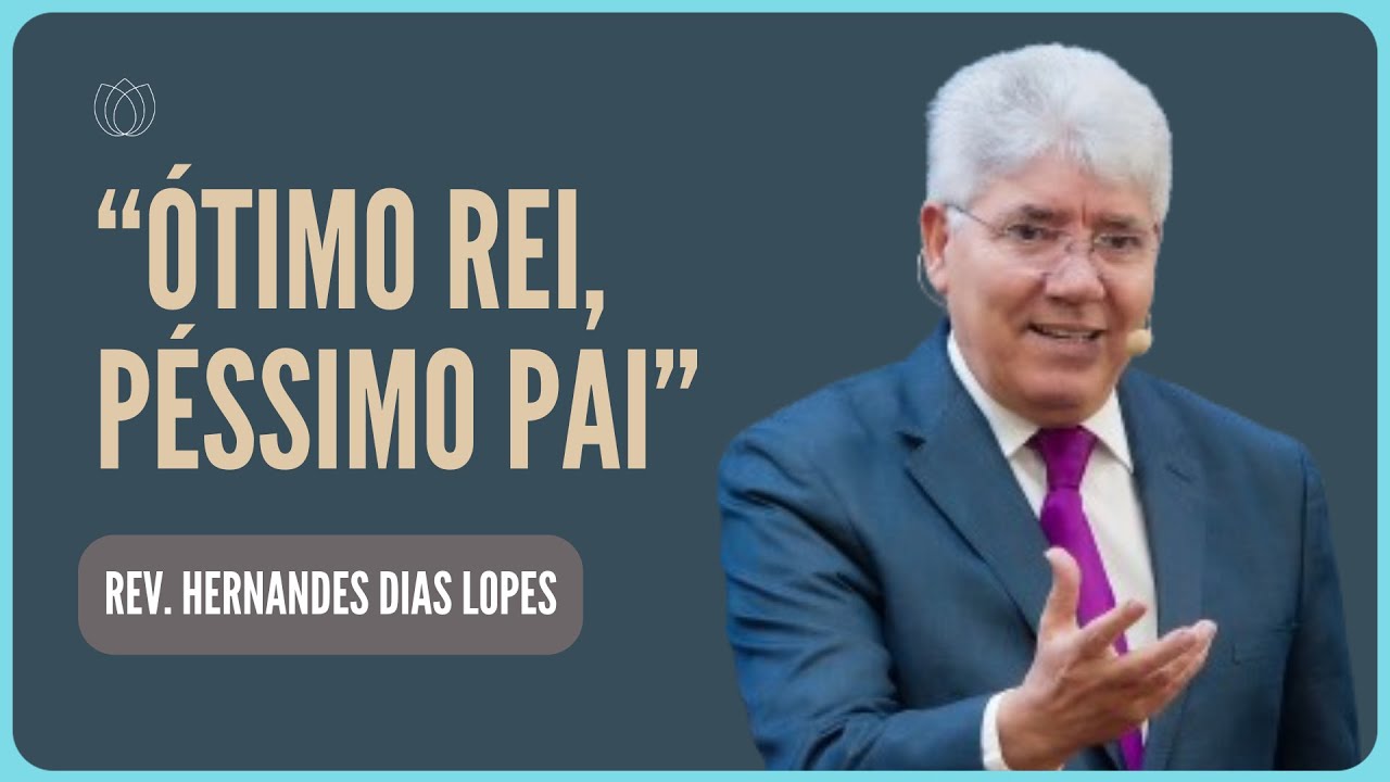 A HISTÓRIA DE DAVI | Rev. Hernandes Dias Lopes | Igreja Presbiteriana de Pinheiros