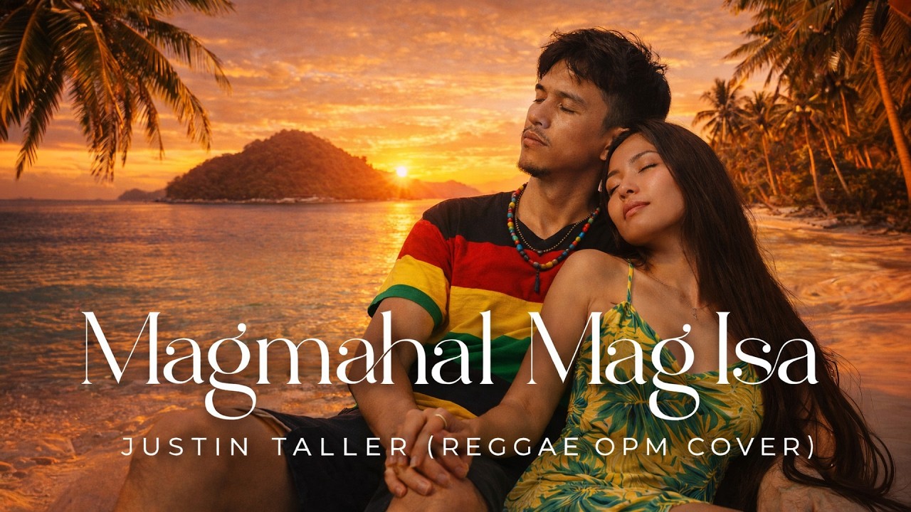 Magmahal Mag-isa | Justin Taller | Chill Reggae OPM Cover