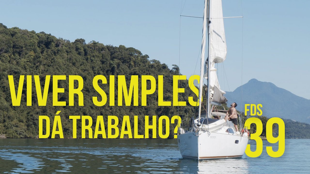 Viver simples dá trabalho? | #FLOR_DE_SAL 39