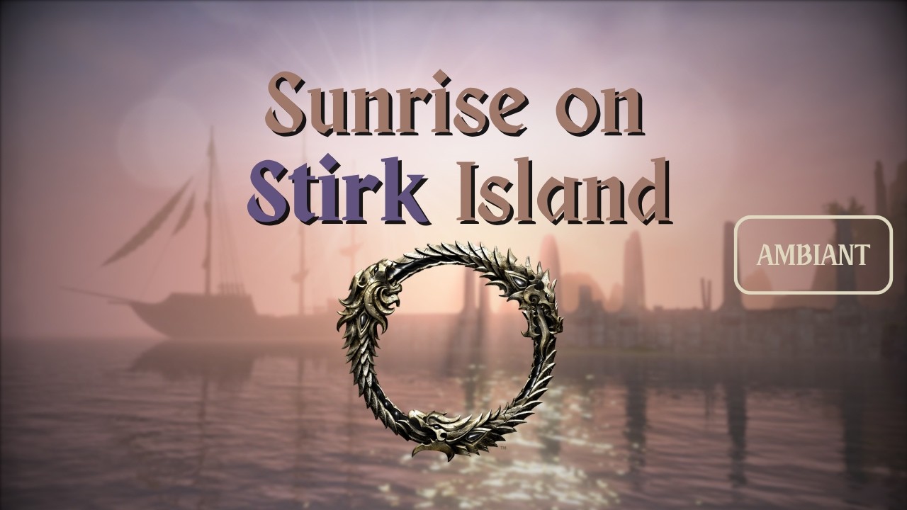 Sunrise on Stirk Island (ambiant) | The Elder Scrolls Online | 3 hours | 4K