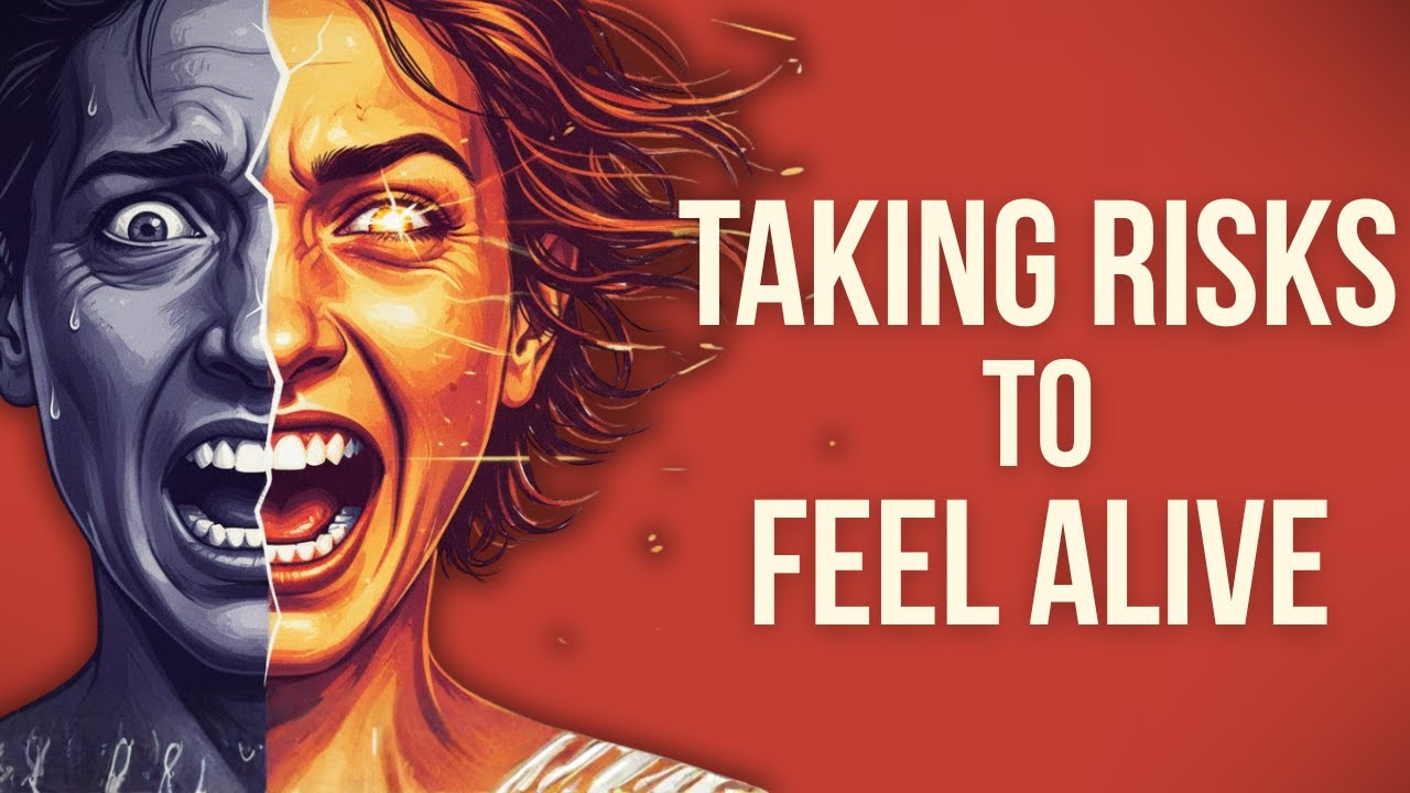 Psychology of People Who Take Risks to Feel Alive