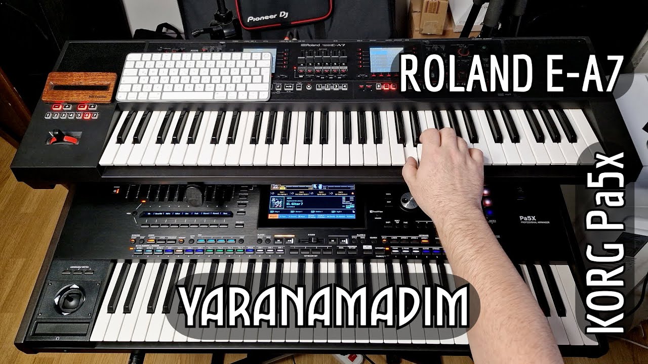 Hakan &Ccedil;ebi - Yaranamadım - Korg Pa5x - Roland E-A7