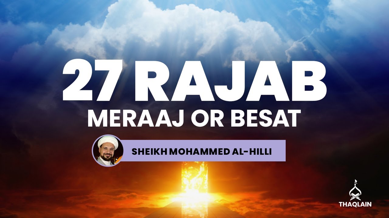 What REALLY Happened on 27th Rajab? | Sheikh Mohammed Al-Hilli