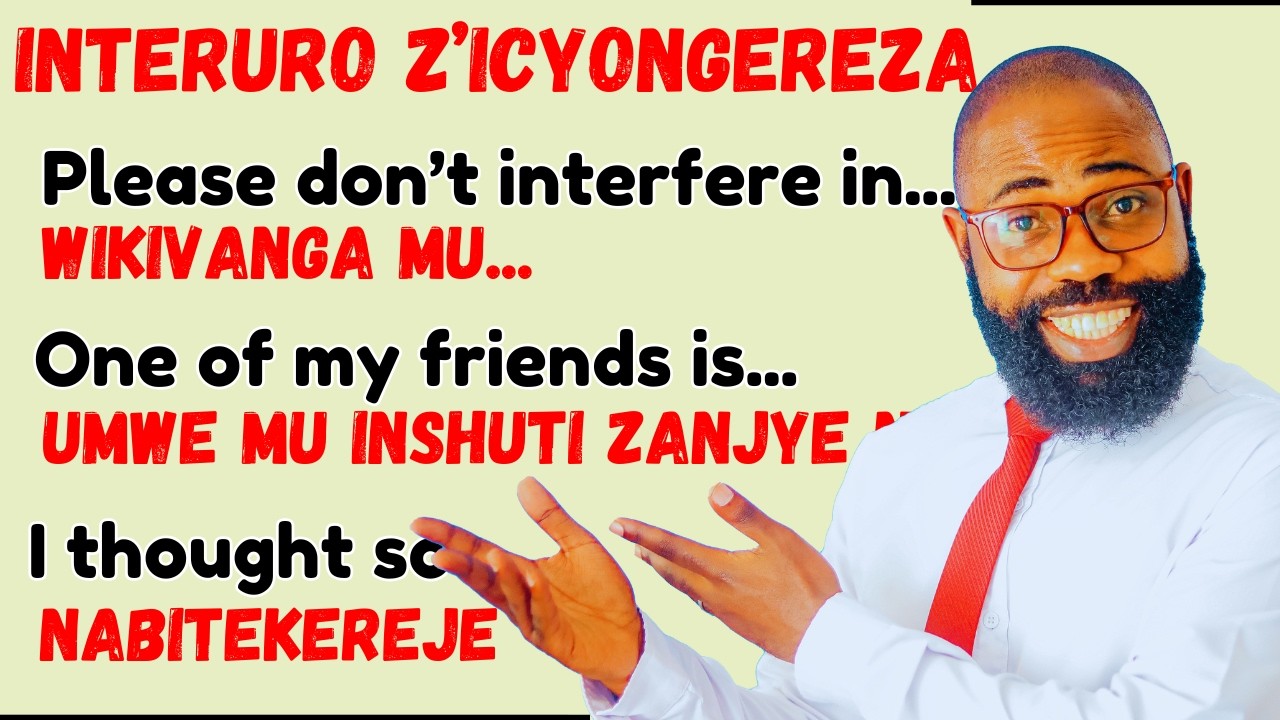 L724:  Ukeneye Kuvuga Icyongereza Ugategwa Neza? Menya Izi Nshinga z'Icyongereza