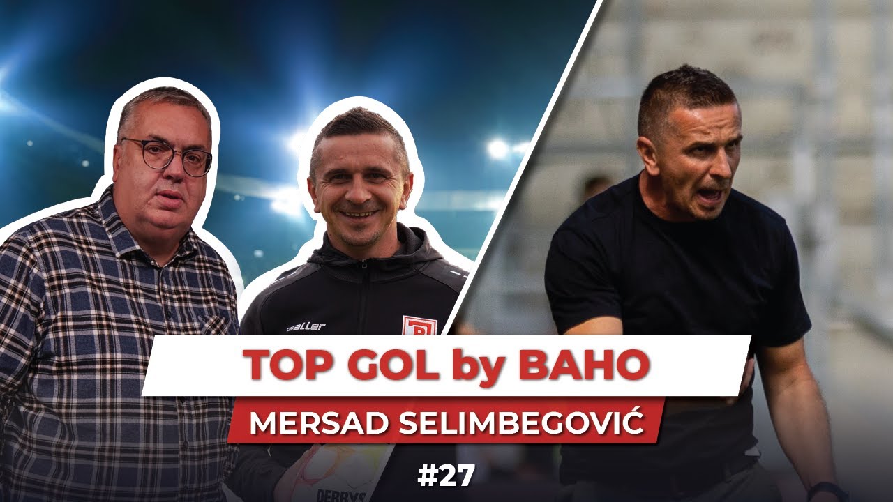TOP GOL by BAHO - MERSAD SELIMBEGOVIĆ