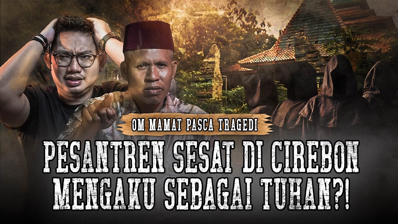 MENCARI TUHAN DI PESANTREN SESAT CIREBON : FAKTA ATAU MITOS? #OMMAMAT