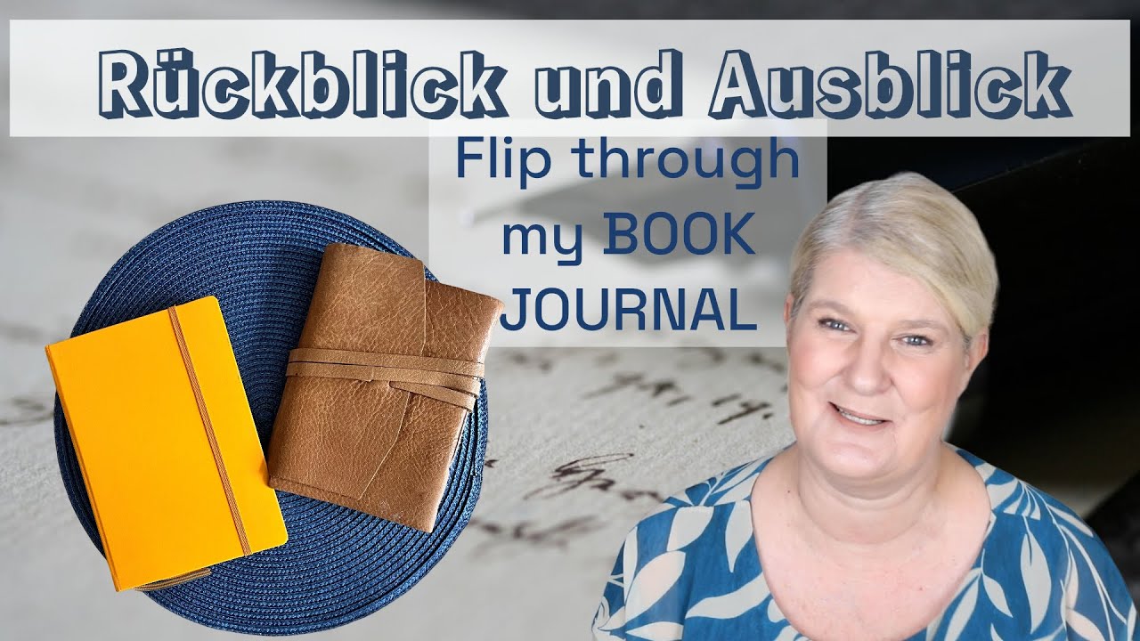 Rückblick und Ausblick mit flip through my Book Journal - und Ankündigung neuer Video Formate