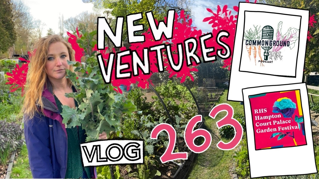 It's All Going On - A Busy April in and out of the Garden! Ep263 || Plot 37