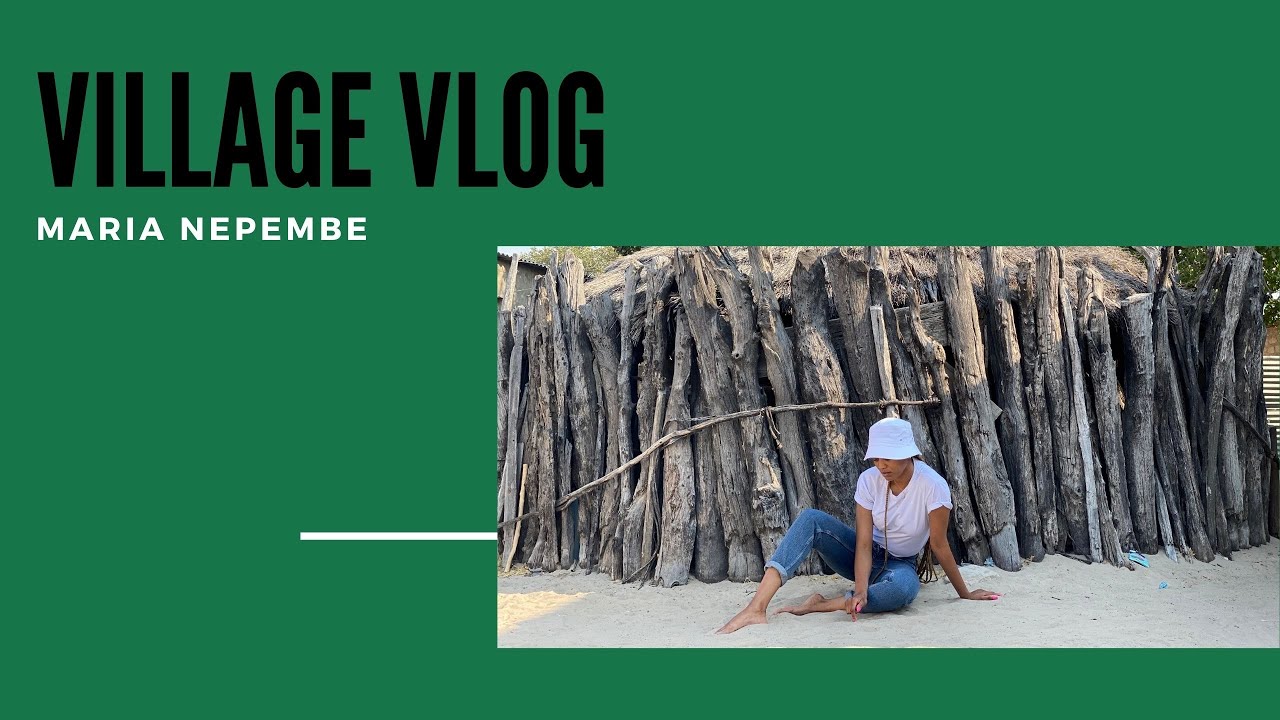 VILLAGE VLOG!!!! EHEKE!!!! NAMIBIA!!! AFRICA!!! MARIA NEPEMBE!!!