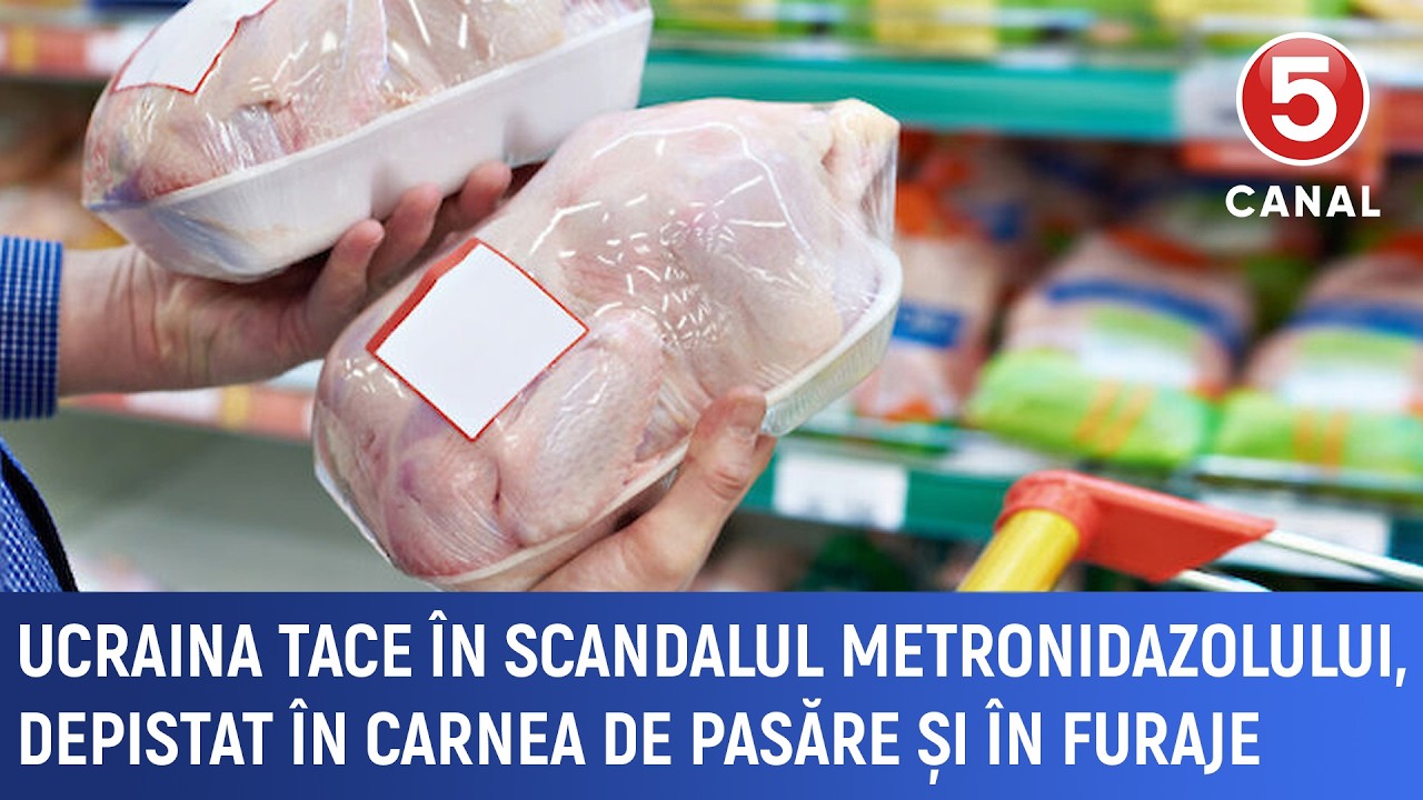 Ucraina tace în scandalul metronidazolului, depistat în carnea de pasăre și în furaje