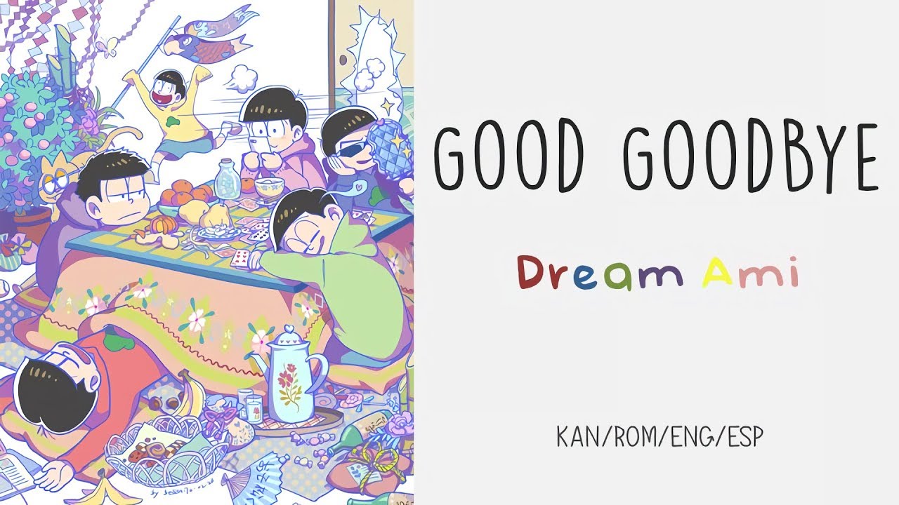 Good Goodbye- Dream Ami | Osomatsu-san