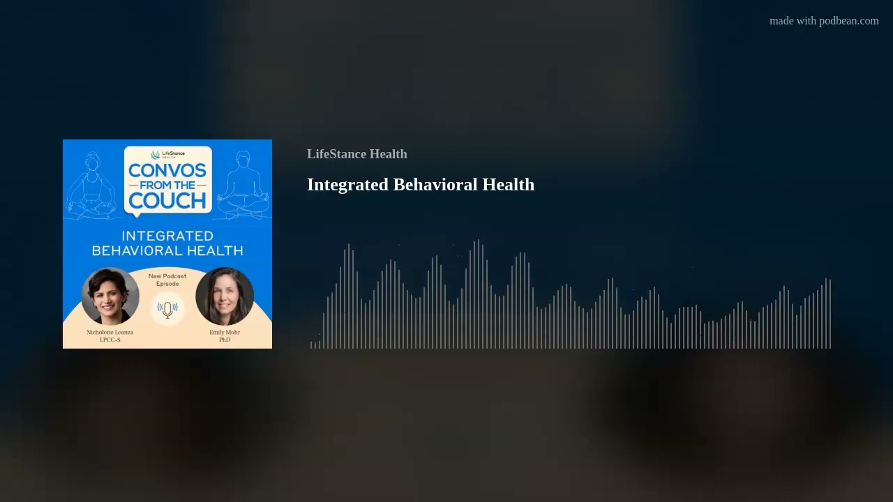 Convos from the Couch: Integrated Behavioral Healthcare