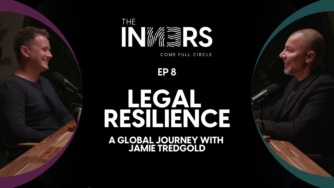 The Inners Podcast | Ep. 8 | Legal Resilience: A Global Journey with Jamie Treadgold