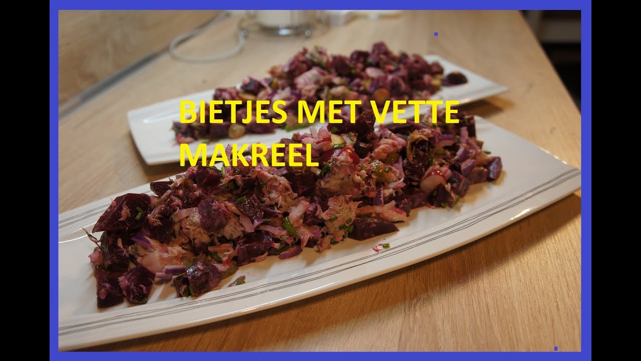 Hoe maak je bietjes met vette makreel.