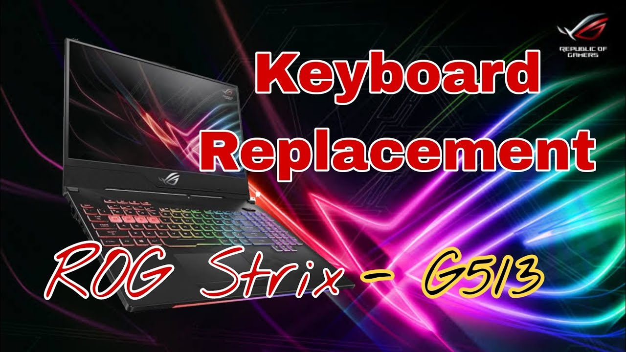 ASUS ROG STRIX G513 | Keyboard replacement