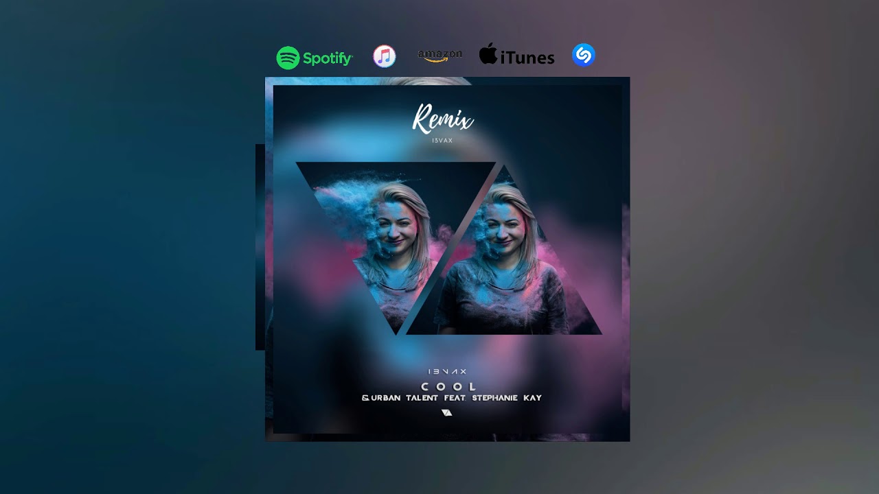 I3vax & Urban Talent Feat. Stephanie Kay - Cool (I3vax Edit)