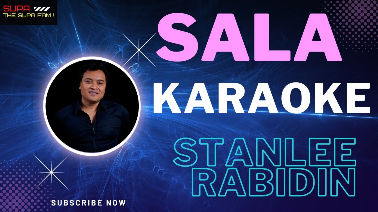 SALA - STANLEE RABIDIN  |||  KARAOKE