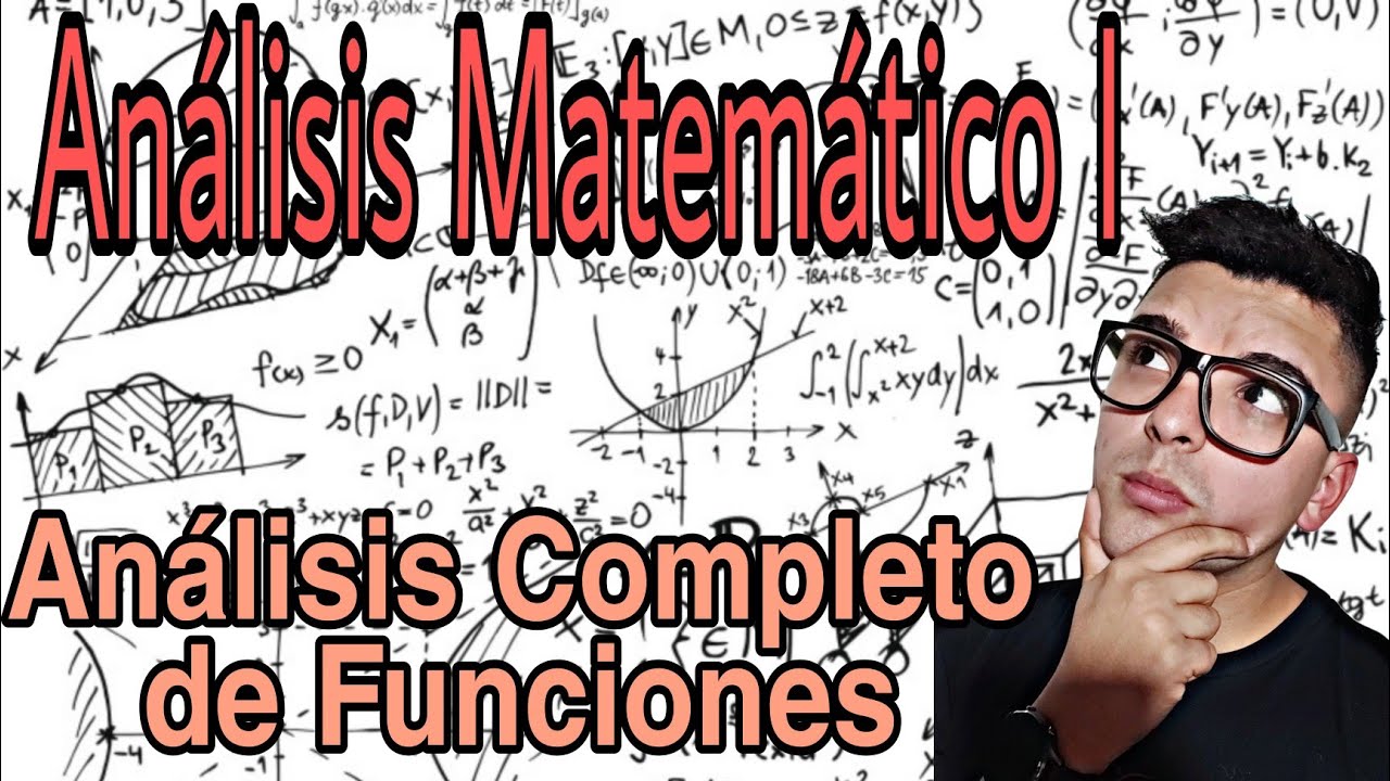 Análisis Completo de Funciones - Análisis Matemático I - P1
