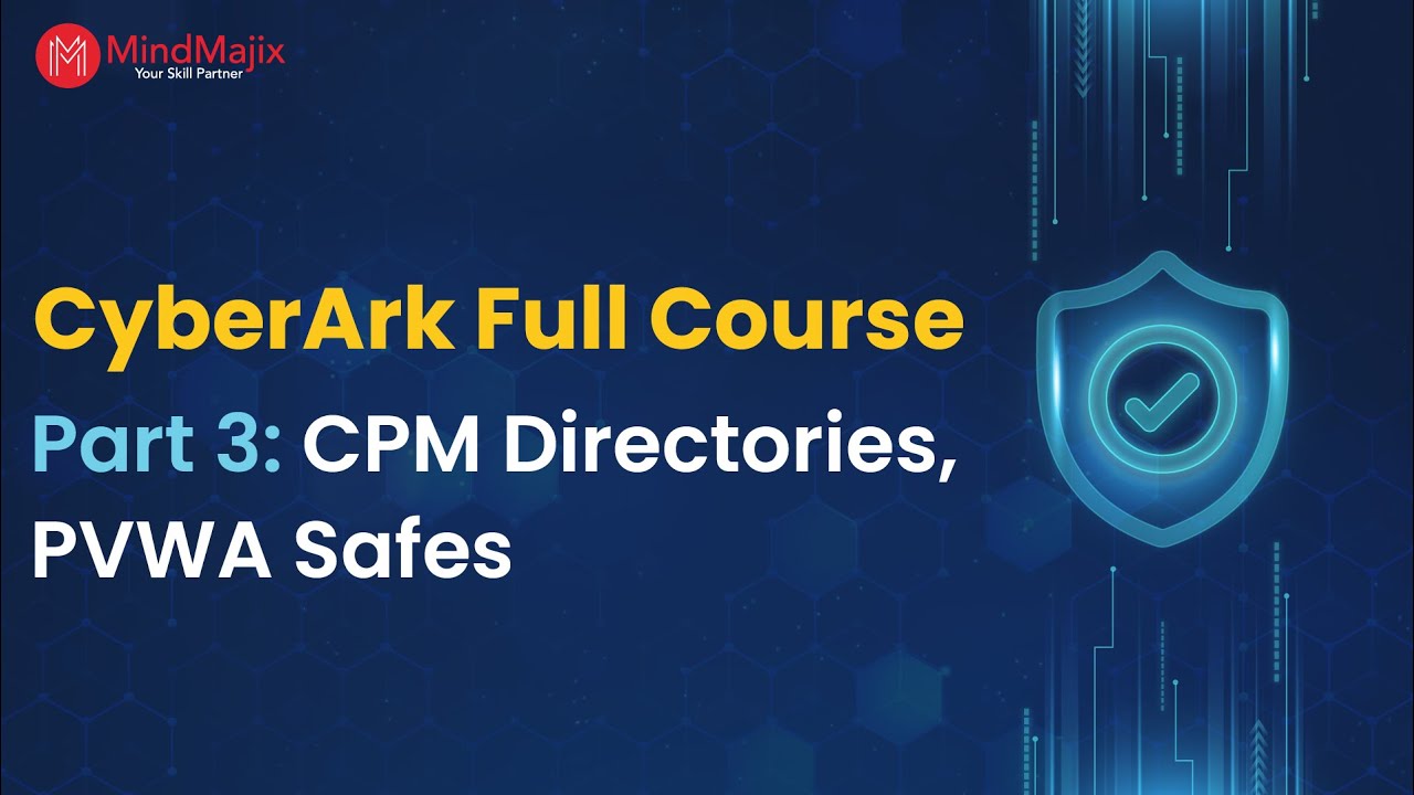 CyberArk Full Course | Part 3: CyberArk CPM and PVWA Safes | CyberArk Training | MindMajix