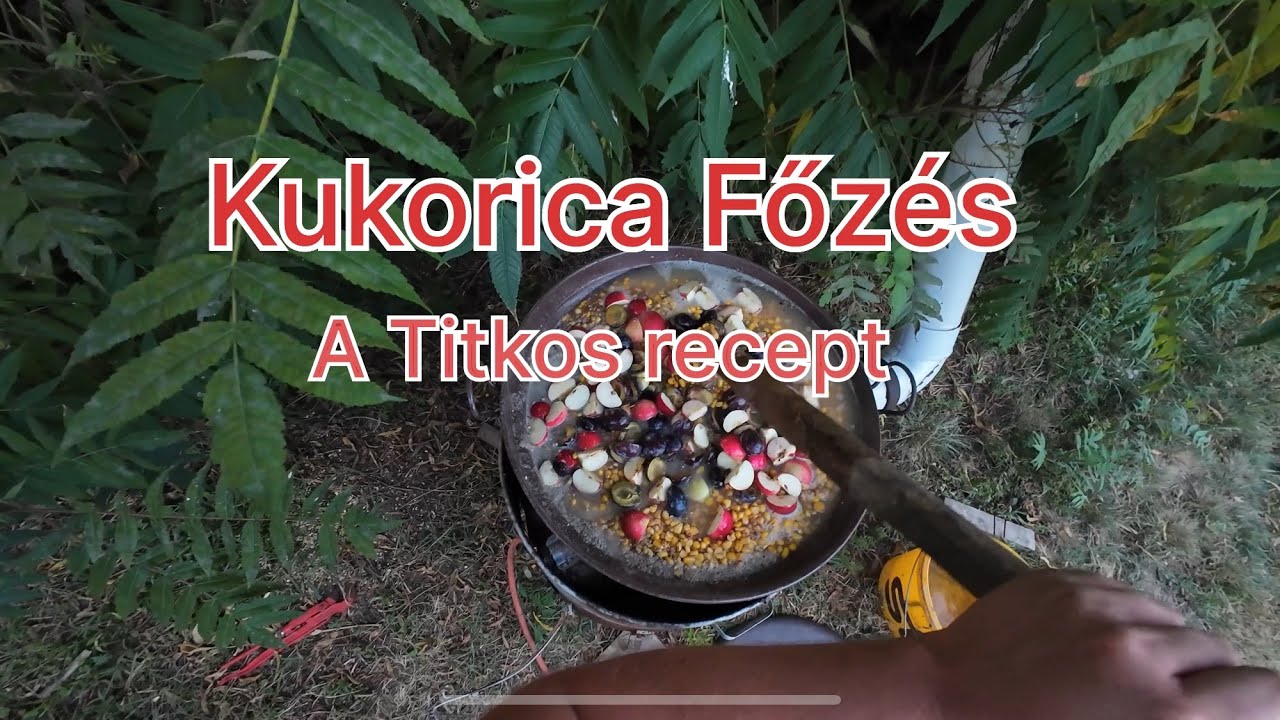 Kukorica Főzés A Titkos Recept