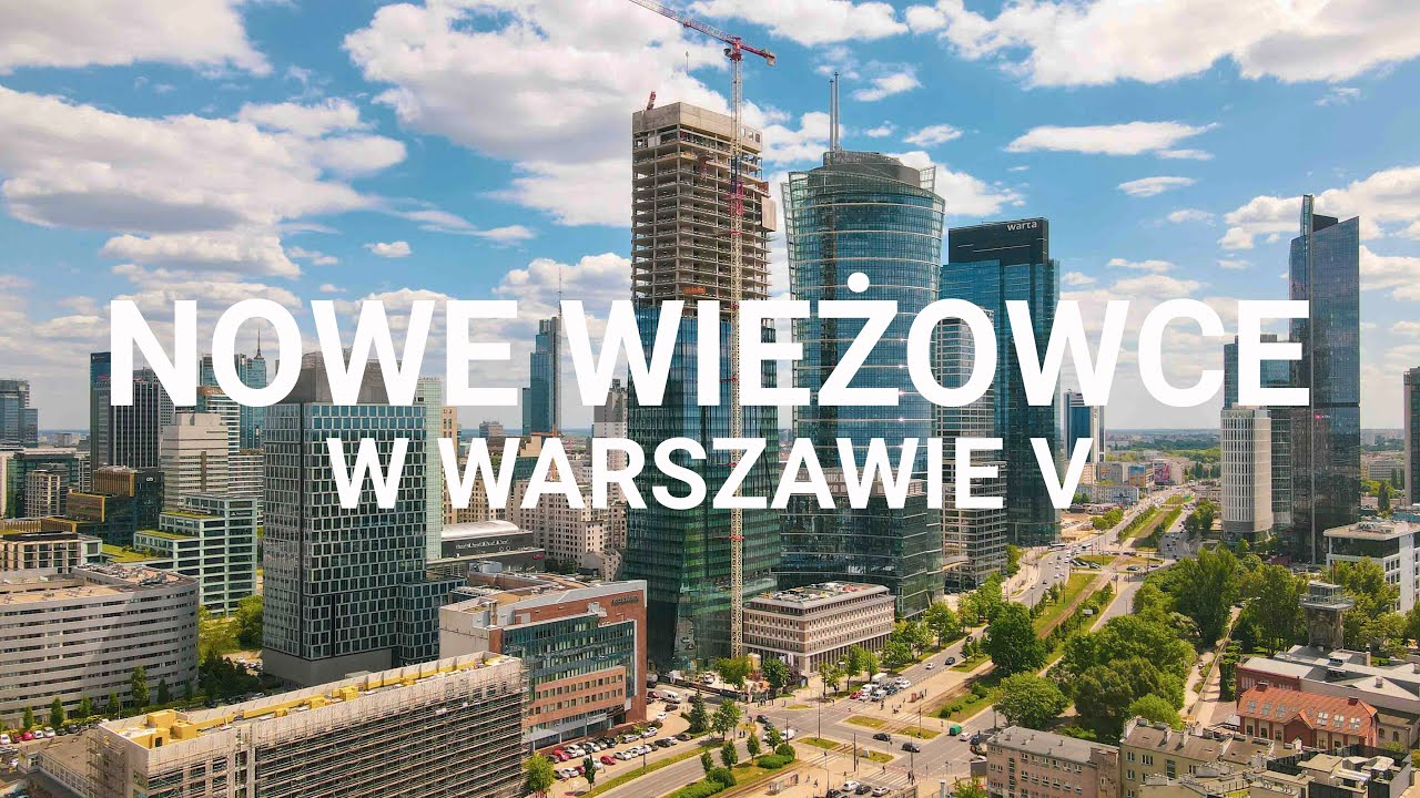 Nowe wieżowce w Warszawie V