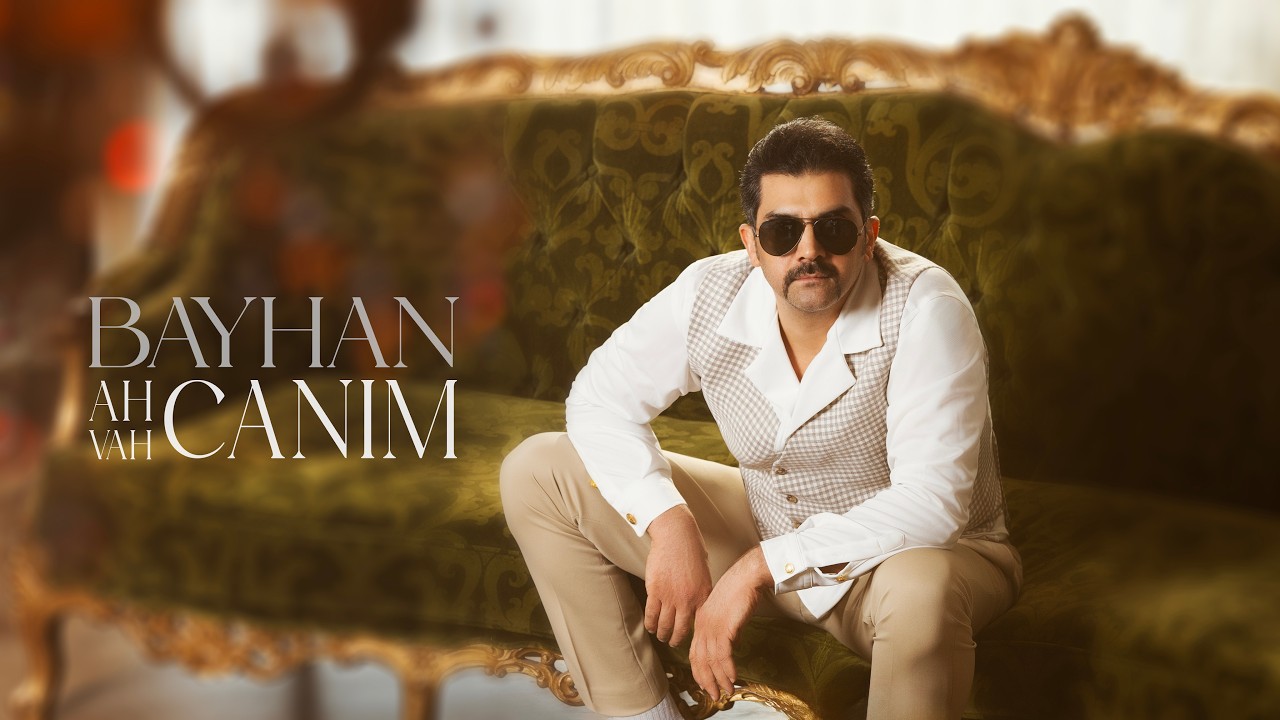 Bayhan - Ah Canım (Official Video)