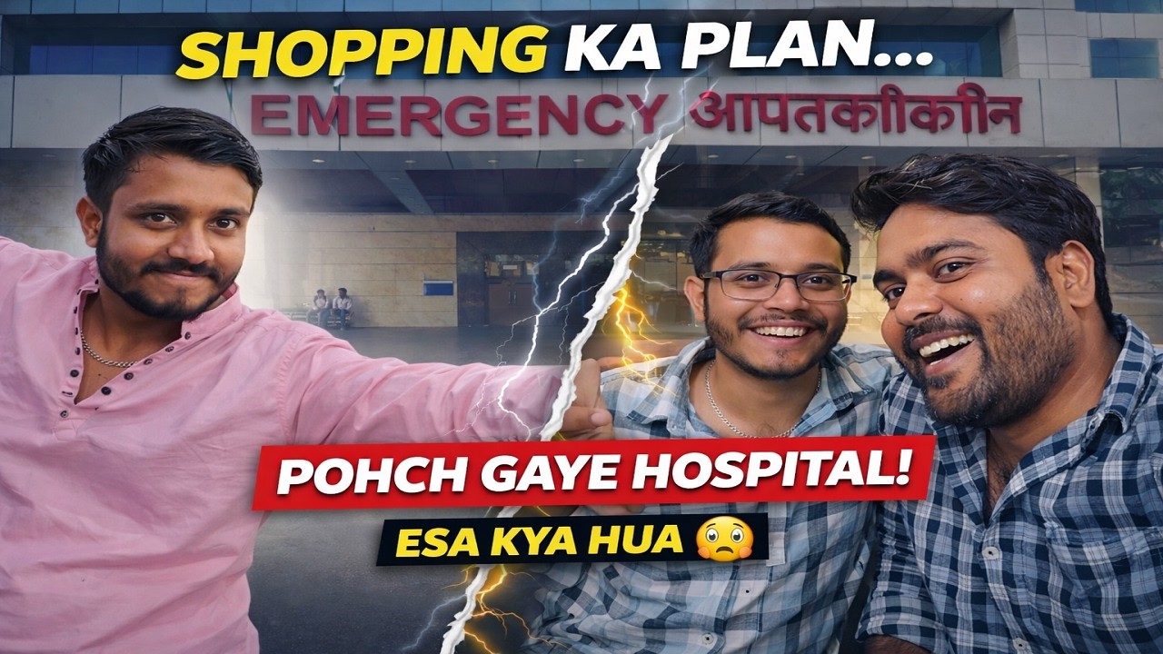 Shopping Karne Gaye The… Achanak Emergency Mein Hospital Pahoch Gaye! 😱 Aisa Kya Hua? | vlog 8