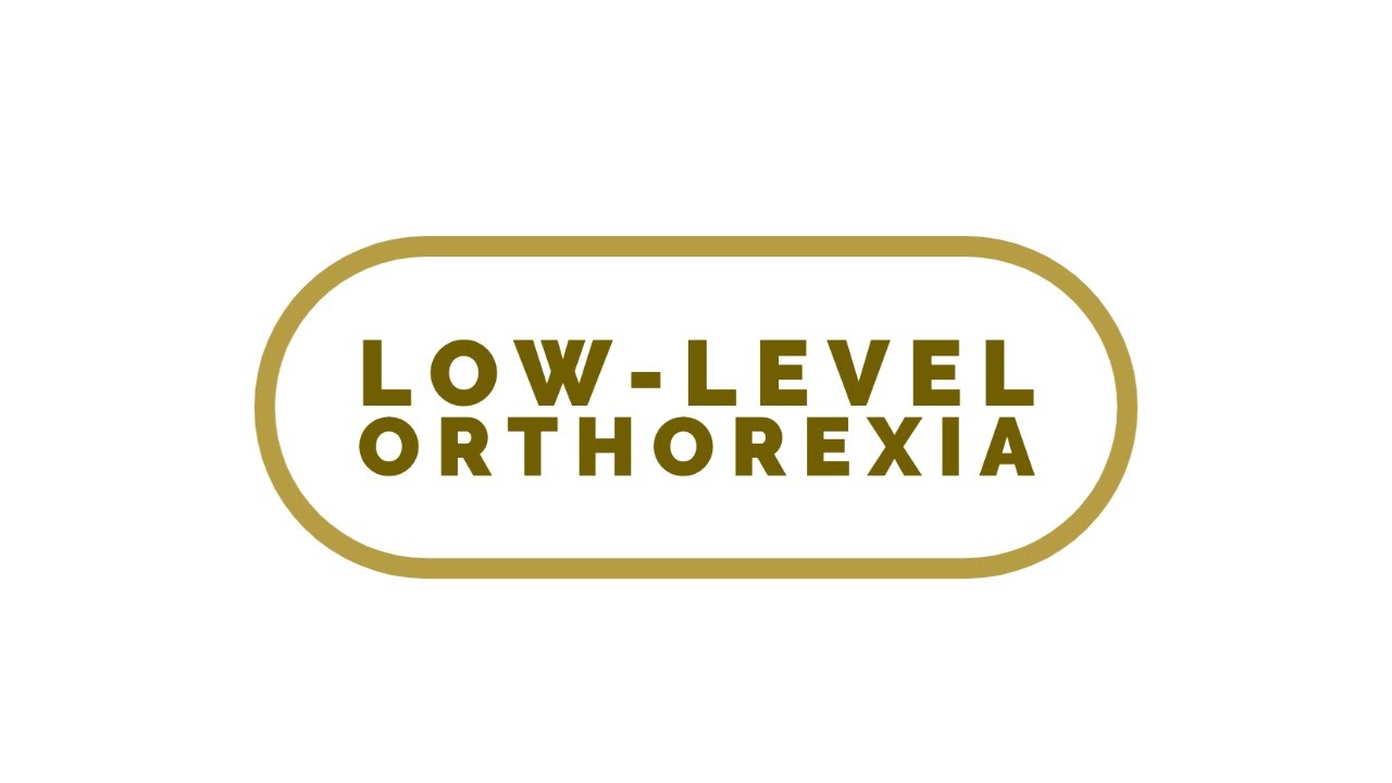 Low-level orthorexia