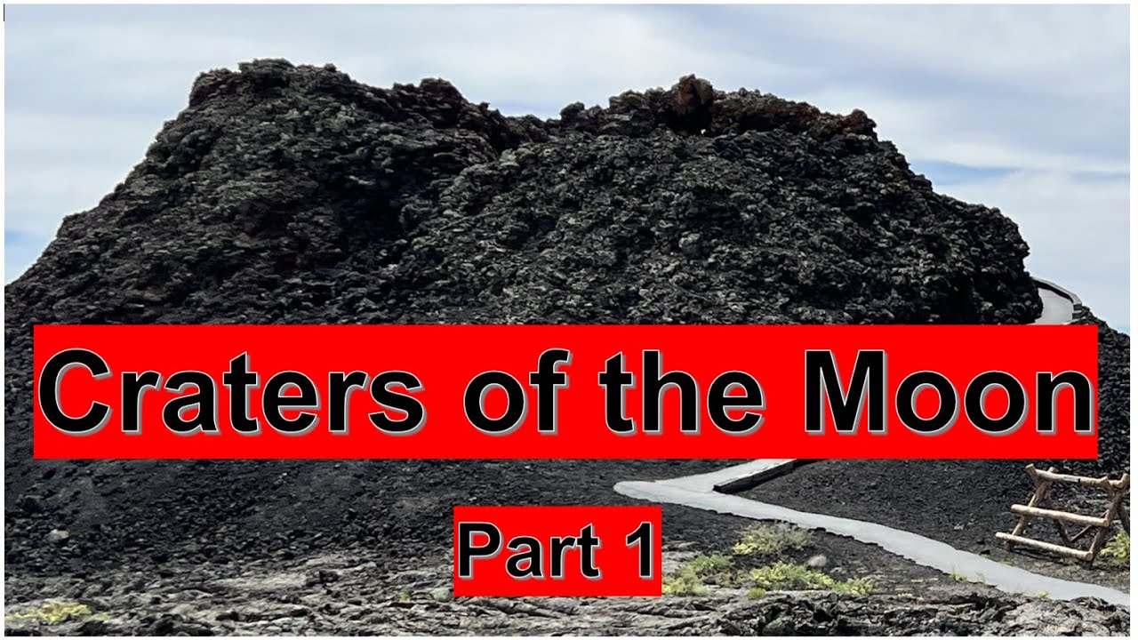 Craters of the Moon National Monument Part 1